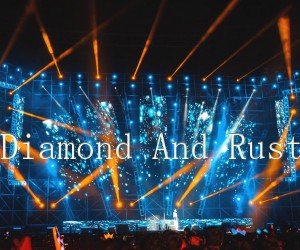 DiamondAndRust吉他谱,原版歌曲,简单E调弹唱教学,六线谱指弹简谱4张图