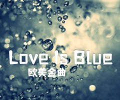 Love Is Blue吉他谱_欧美金曲_蓝色的爱  歌手_G调_原版指弹吉他简谱