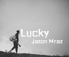 Lucky吉他谱_Jason Mraz_C调_原版弹唱吉他简谱