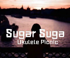 Sugar Suga吉他谱_Ukulele Picnic_A调_原版指弹吉他简谱