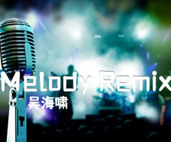 Melody Remix吉他谱_吴海啸_G调_原版指弹吉他简谱