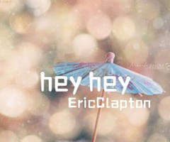 hey hey吉他谱_EricClapton_G调_原版弹唱吉他简谱